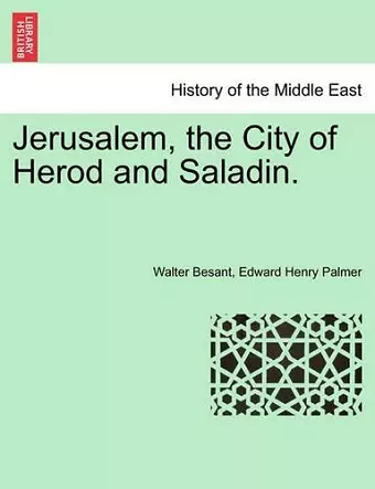 Jerusalem, the City of Herod and Saladin. cover