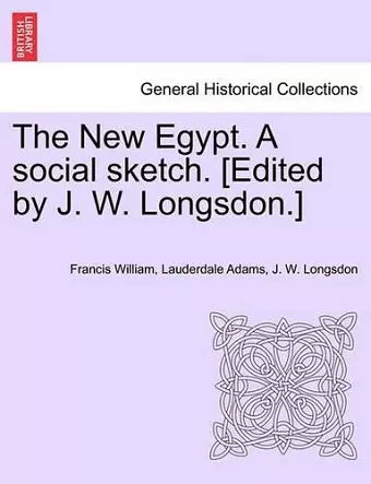 The New Egypt. a Social Sketch. [Edited by J. W. Longsdon.] cover