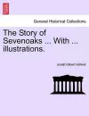 The Story of Sevenoaks ... with ... Illustrations. cover