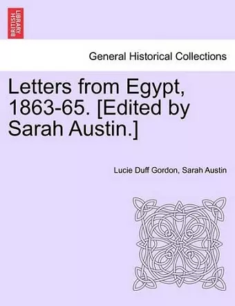 Letters from Egypt, 1863-65. [Edited by Sarah Austin.] cover