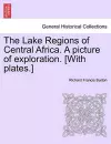 The Lake Regions of Central Africa. A picture of exploration. [With plates.] cover