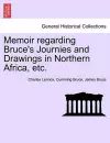 Memoir Regarding Bruce's Journies and Drawings in Northern Africa, Etc. cover