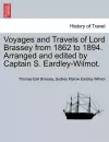 Voyages and Travels of Lord Brassey from 1862 to 1894. Arranged and Edited by Captain S. Eardley-Wilmot. cover