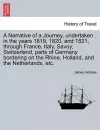 A Narrative of a Journey, Undertaken in the Years 1819, 1820, and 1821, Through France, Italy, Savoy, Switzerland, Parts of Germany Bordering on the Rhine, Holland, and the Netherlands, Etc. cover