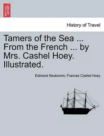 Tamers of the Sea ... from the French ... by Mrs. Cashel Hoey. Illustrated. cover