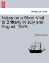 Notes on a Short Visit to Brittany in July and August, 1876. cover