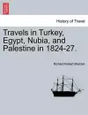 Travels in Turkey, Egypt, Nubia, and Palestine in 1824-27. Vol. II cover