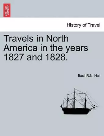 Travels in North America in the Years 1827 and 1828. cover