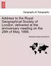 Address to the Royal Geographical Society of London; Delivered at the Anniversary Meeting on the 28th of May, 1866. cover