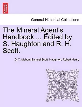 The Mineral Agent's Handbook ... Edited by S. Haughton and R. H. Scott. cover