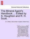 The Mineral Agent's Handbook ... Edited by S. Haughton and R. H. Scott. cover