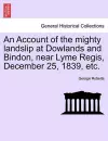 An Account of the Mighty Landslip at Dowlands and Bindon, Near Lyme Regis, December 25, 1839, Etc. cover