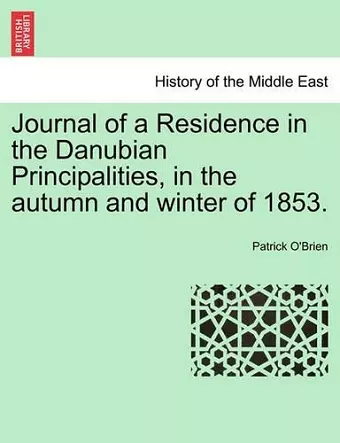 Journal of a Residence in the Danubian Principalities, in the Autumn and Winter of 1853. cover