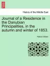 Journal of a Residence in the Danubian Principalities, in the Autumn and Winter of 1853. cover
