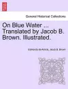 On Blue Water ... Translated by Jacob B. Brown. Illustrated. cover