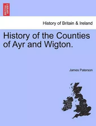 History of the Counties of Ayr and Wigton. VOL. III. cover