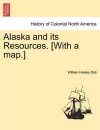 Alaska and its Resources. [With a map.] cover