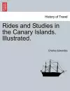 Rides and Studies in the Canary Islands. Illustrated. cover