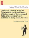 Lippincott, Grambo and Co's Gazetteer of the United States. With the results of the census of 1850, and population and statistics, in many cases, to 1853. cover