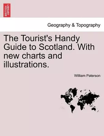 The Tourist's Handy Guide to Scotland. with New Charts and Illustrations. cover