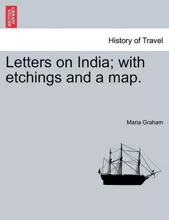 Letters on India; With Etchings and a Map. cover