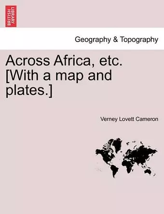 Across Africa, Etc. [With a Map and Plates.] cover