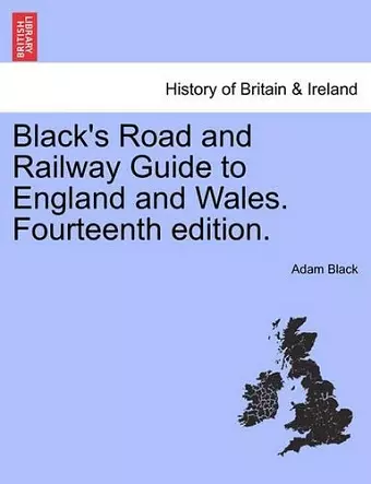 Black's Road and Railway Guide to England and Wales. Fourteenth edition. cover