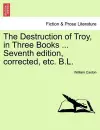 The Destruction of Troy, in Three Books ... Seventh Edition, Corrected, Etc. B.L. cover