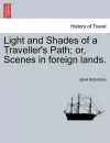 Light and Shades of a Traveller's Path; Or, Scenes in Foreign Lands. cover