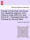 Travels of Fah-Hian and Sung-Yun, Buddhist Pilgrims, from China to India (400 A.D. and 518 A.D.). Translated from the Chinese by Samuel Beal. cover