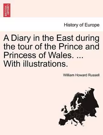 A Diary in the East during the tour of the Prince and Princess of Wales. ... With illustrations. cover