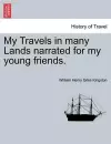 My Travels in Many Lands Narrated for My Young Friends. cover