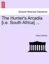 The Hunter's Arcadia [I.E. South Africa] ... cover