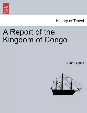 A Report of the Kingdom of Congo cover