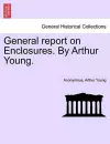 General Report on Enclosures. by Arthur Young. cover