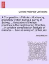 A Compendium of Modern Husbandry, principally written during a survey of Surrey; ... illustrative of the best practices in the neighbouring Counties, ... in which is comprised an analysis of manures ... Also an essay on timber, etc. cover