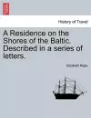 A Residence on the Shores of the Baltic. Described in a Series of Letters. Vol. I, Second Edition cover