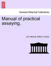 Manual of practical assaying. cover