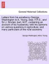 Letters from His Excellency George Washington to A. Young, Esqr, F.R.S., and Sir J. Sinclair, Bart. M.P., Containing an Account of His Husbandry, with His Opinions on Various Questions in Agriculture, and Many Particulars of the Rural Economy cover