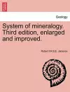 System of mineralogy. Third edition, enlarged and improved. cover