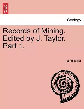 Records of Mining. Edited by J. Taylor. Part 1. cover