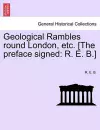 Geological Rambles Round London, Etc. [The Preface Signed cover