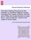The New Sailing Directory for the Ethiopic or Southern Atlantic Ocean; including the Coasts of Brazil, the Rio de la Plata, the Coast thence to Cape Horn, and the African Coast to the Cape of Good Hope, cover