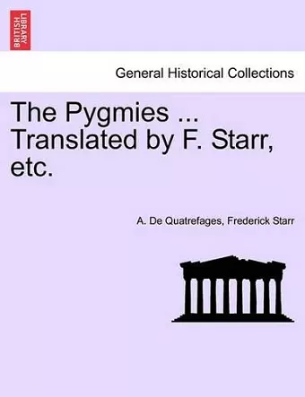 The Pygmies ... Translated by F. Starr, Etc. cover