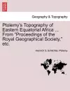 Ptolemy's Topography of Eastern Equatorial Africa ... from Proceedings of the Royal Geographical Society, Etc. cover