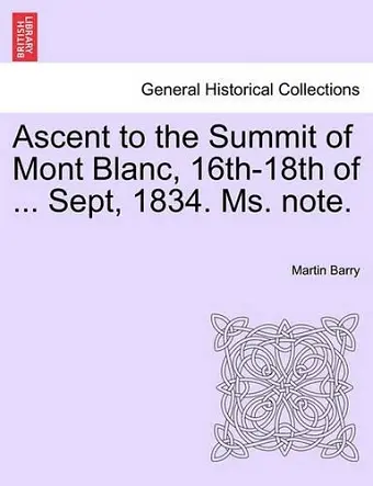 Ascent to the Summit of Mont Blanc, 16th-18th of ... Sept, 1834. Ms. Note. cover