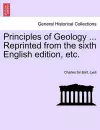 Principles of Geology ... Reprinted from the sixth English edition, etc. VOL. I. cover