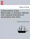 A Description of the Bermudas, or Somers' Islands; With Nautical Directions to Accompany the Chart. cover