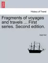 Fragments of Voyages and Travels ... First Series. Second Edition. cover