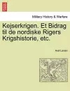 Kejserkrigen. Et Bidrag Til de Nordiske Rigers Krigshistorie, Etc. cover